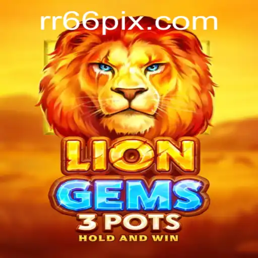 Exploring the Thrills of LionGems3pots: A New Era of Gaming